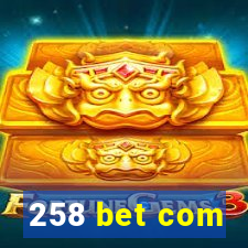 258 bet com